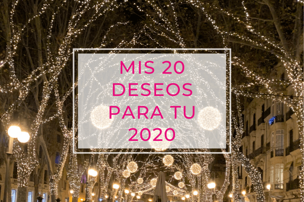 Mis 20 deseos para tu 2020